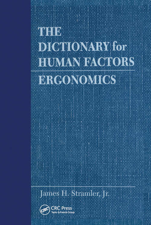 The Dictionary for Human Factors/Ergonomics by Jr. Stramler, 9780367450120