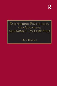 Engineering Psychology and Cognitive Ergonomics (Volume 4: Job Design, Product Design and Human-computer Interaction) by Don Harris, 9781138267329
