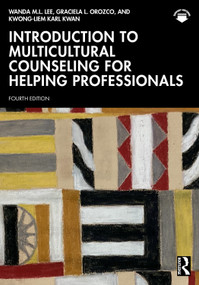 Introduction to Multicultural Counseling for Helping Professionals - 9781032189307 by Wanda M.L. Lee, Graciela L. Orozco, Kwong-Liem Karl Kwan, 9781032189307