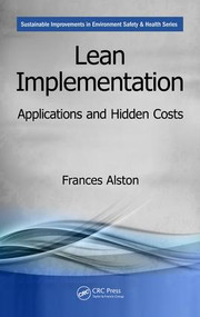 Lean Implementation (Applications and Hidden Costs) by Frances Alston, 9781138747975