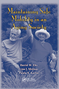 Maintaining Safe Mobility in an Aging Society by David W. Eby, Lisa J. Molnar, Paula S. Kartje, 9780367386122