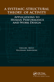 A Systemic-Structural Theory of Activity (Applications to Human Performance and Work Design) by Gregory Bedny, Waldemar Karwowski, 9780849397646