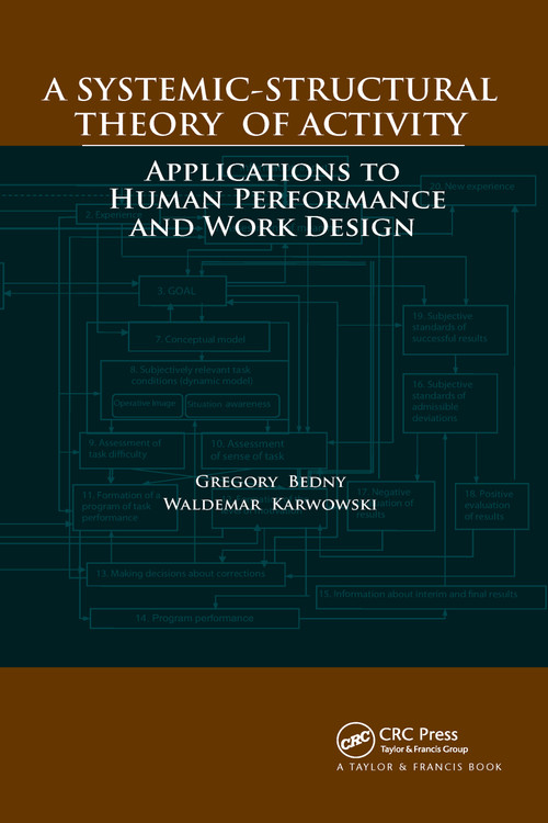 A Systemic-Structural Theory of Activity (Applications to Human Performance and Work Design) by Gregory Bedny, Waldemar Karwowski, 9780849397646