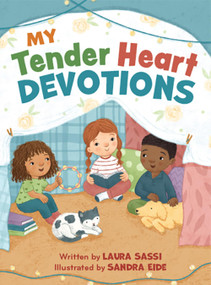 My Tender Heart Devotions (Part of the "My Tender Heart" Series) by Laura Sassi, Sandra Eide, 9781640609013