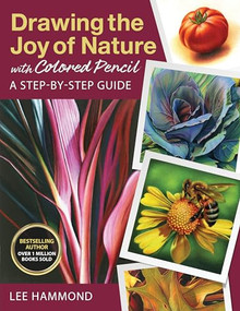 Drawing the Joy of Nature with Colored Pencil (A Step-by-Step Guide) by Lee Hammond, 9781684620449