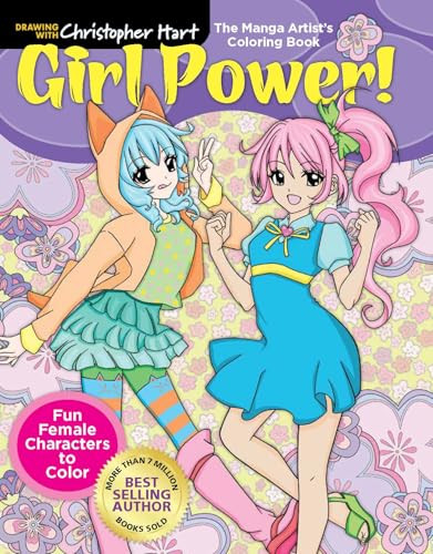 Manga Artist's Coloring Book: Girl Power! (Fun Female Characters to Color) by Christopher Hart, 9781640210103