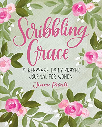 Scribbling Grace (A Keepsake Daily Prayer Journal for Women) by Jenna Parde, 9781684620593