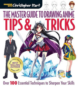 Master Guide to Drawing Anime: Tips & Tricks by Christopher Hart, 9781640210233