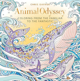 Animal Odyssey (Coloring from the Familiar to the Fantastic) by Chris Garver, 9781942021568