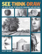 See, Think, Draw (An Easy Guide to Realistic Drawing and Beyond) by Scott Maier, 9781684620401
