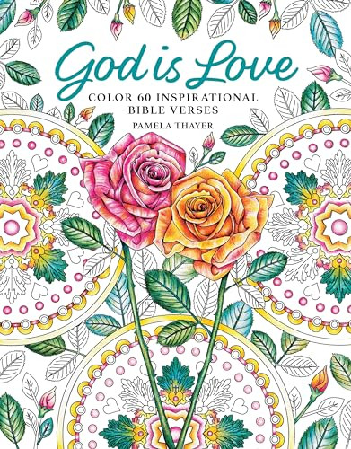 God Is Love (Color 60 Inspirational Bible Verses) by Pamela Thayer, 9781684620524