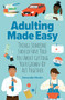 Adulting Made Easy (Things Someone Should Have Told You About Getting Your Grown-Up Act Together) by Amanda Morin, 9781684620210