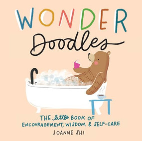 Wonder Doodles (The Little Book of Encouragement, Wisdom & Self-Care) by Joanne Shi, 9781684620432