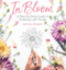 In Bloom (A Step-by-Step Guide to Drawing Lush Florals - An Easy How-to-Draw Flowers Book for Beginners) by Rachel Reinert, 9781640210202