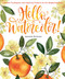 Hello, Watercolor! (- Easy How to Paint Watercolor Flowers, Botanicals, and Animals Step by Step) by Jeannie Dickson, 9781684620029