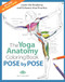 The Yoga Anatomy Coloring Book: Pose by Pose by Kelly Solloway, 9781684620135