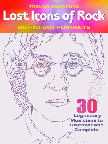 Lost Icons of Rock Dot-to-Dot Portraits (30 Legendary Musicians to Discover and Complete) by Trevor Bounford, 9781942021476
