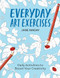 Everyday Art Exercises by Jane Maday, 9781684620579