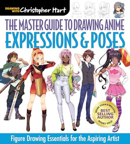 Master Guide to Drawing Anime: Expressions & Poses by Christopher Hart, 9781684620364