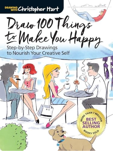 Draw 100 Things to Make You Happy (Step-by-Step Drawings to Nourish Your Creative Self) by Christopher Hart, 9781942021865