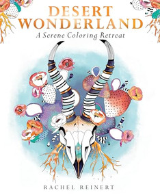 Desert Wonderland (A Serene Coloring Retreat - A Relaxing Coloring Book of Cactus and Succulents for Adults) by Rachel Reinert, 9781942021544