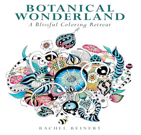 Botanical Wonderland (A Blissful Coloring Retreat - Calming Coloring Book of Cactus, Succulents, Coral, and Flowers for Adults) by Rachel Reinert, 9781942021964