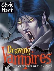 Drawing Vampires (Gothic Creatures of the Night) by Christopher Hart, 9781933027814