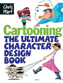 Cartooning (The Ultimate Character Design Book) by Christopher Hart, 9781933027425