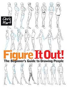 Figure It Out! (- The Easy Way to Draw Natural Looking Figures and Faces Step by Step) by Christopher Hart, 9781933027807