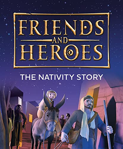 Friends and Heroes: The Nativity Story by Deborah Lock, 9781781284162