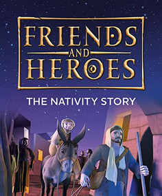 Friends and Heroes: The Nativity Story by Deborah Lock, 9781781284162