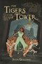 The Tigers in the Tower by Julia Golding, 9781782643173