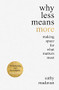 Why Less Means More (Making Space for What Matters Most) by Cathy Madavan, 9780281083398