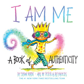 I Am Me (A Book of Authenticity (A Board Book)) by Susan Verde, Peter H. Reynolds, 9781419746499