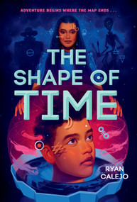 The Shape of Time (Rymworld Arcana, Book 1) - 9781419759895 by Ryan Calejo, 9781419759895