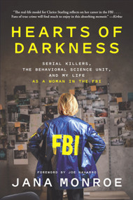 Hearts of Darkness (Serial Killers, the Behavioral Science Unit, and My Life as a Woman in the FBI) - 9781419766121 by Jana Monroe, 9781419766121