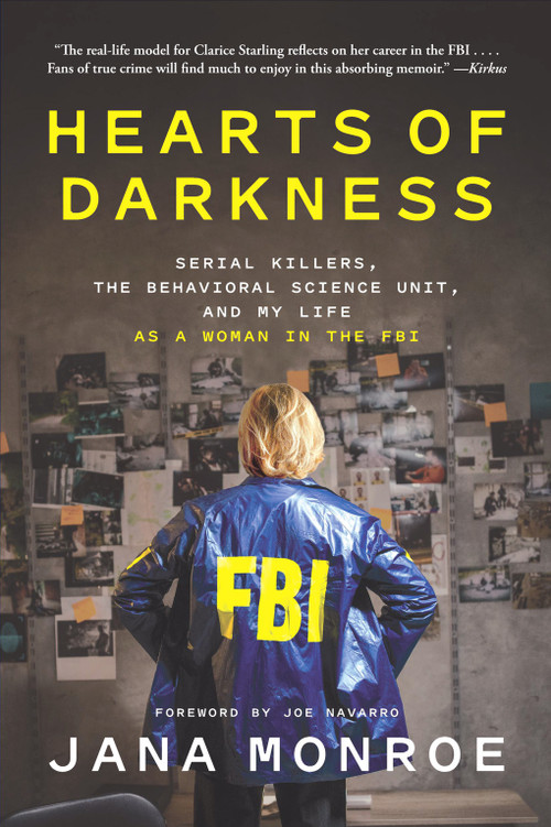 Hearts of Darkness (Serial Killers, the Behavioral Science Unit, and My Life as a Woman in the FBI) - 9781419766121 by Jana Monroe, 9781419766121