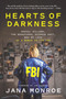 Hearts of Darkness (Serial Killers, the Behavioral Science Unit, and My Life as a Woman in the FBI) - 9781419766121 by Jana Monroe, 9781419766121