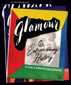 Glamour: An Extraordinary History (85 Years of Women Breaking Boundaries) by Natasha Pearlman, Ruhama Wolle, Anna Moeslein, Samantha Barry, 9781419767050