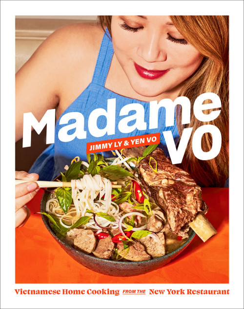 Madame Vo (Vietnamese Home Cooking from the New York Restaurant) by Jimmy Ly, Dan Q. Dao, Yen Vo, 9781419767265