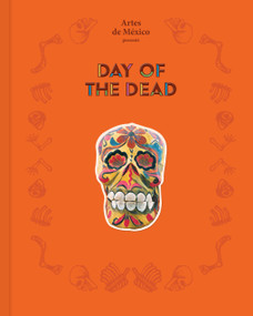 Day of the Dead (The History of a Celebration) by Artes de Mexico magazine, 9781419767548