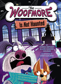 The Woofmore Is Not Haunted (The Woofmore #2) by Donna Gephart, Lori Haskins Houran, Josh Cleland, 9781419767647
