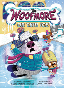 The Woofmore on Thin Ice (The Woofmore #3) by Donna Gephart, Lori Haskins Houran, Josh Cleland, 9781419767661