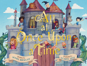 All at Once Upon a Time (A Picture Book) by Mara Rockliff, Gladys Jose, 9781419768170