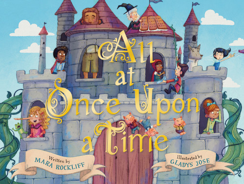 All at Once Upon a Time (A Picture Book) by Mara Rockliff, Gladys Jose, 9781419768170