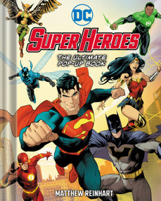 DC Super Heroes: The Ultimate Pop-Up Book by Matthew Reinhart, 9781419769450
