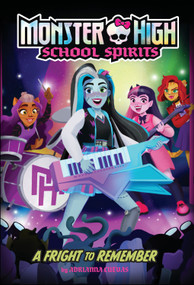 A Fright to Remember (Monster High School Spirits #1) - 9781419769870 by Mattel, Adrianna Cuevas, 9781419769870