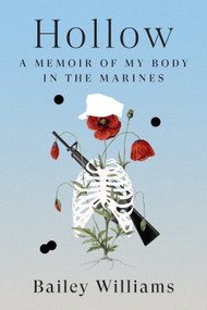 Hollow (A Memoir of My Body in the Marines) by Bailey Williams, 9781419771927