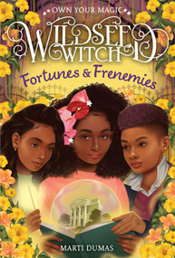Fortunes & Frenemies (Wildseed Witch Book 3) by Marti Dumas, 9781419772733