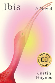Ibis (A Novel) by Justin Haynes, 9781419772771